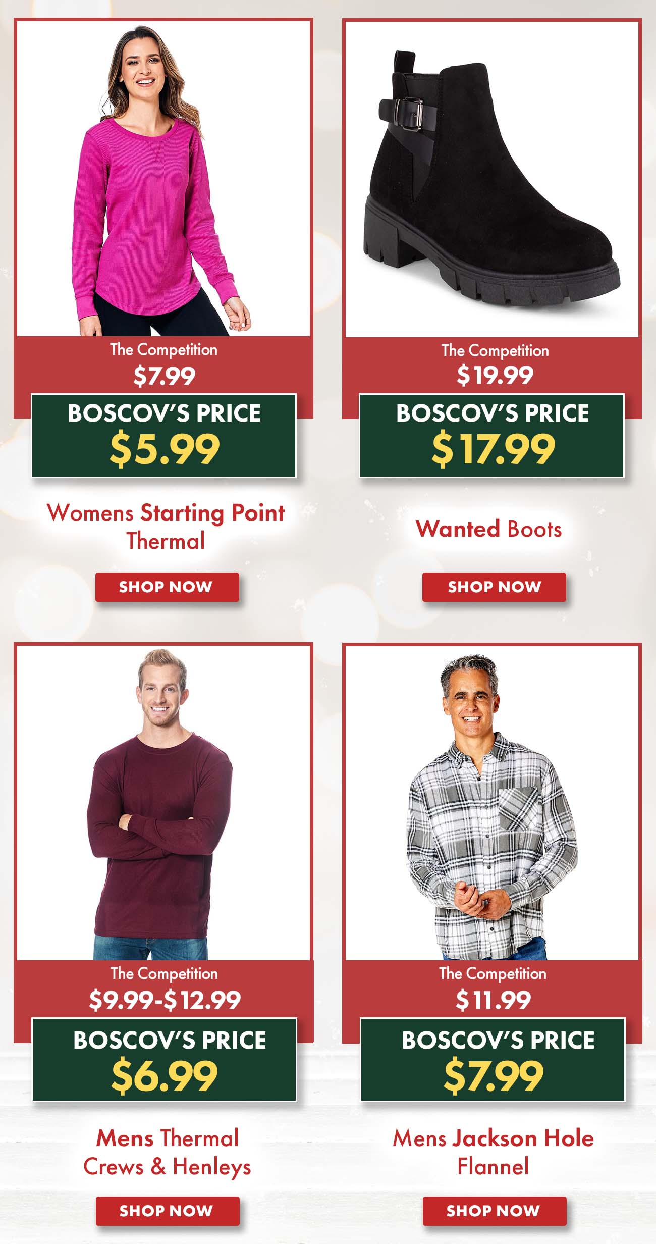 We checked the competition, our prices are lower! Boscov's