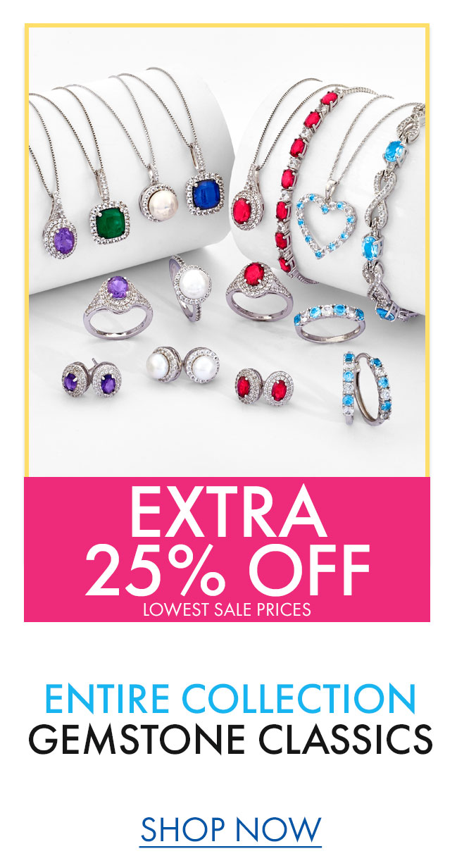 Extra 25% Off Entire Gemstone Classics Collection
