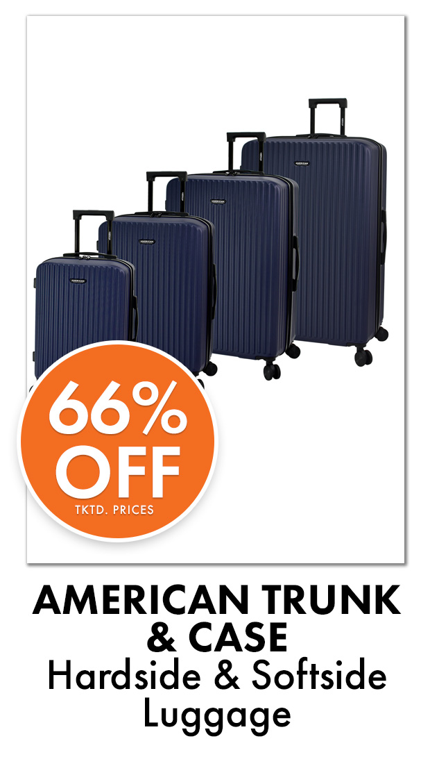 66% Off Tktd Prices. AMERICAN TRUNK & CASE Hardside & Softside Luggage