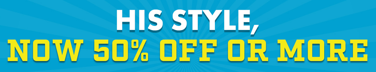 His Style, Now 50% Off or More