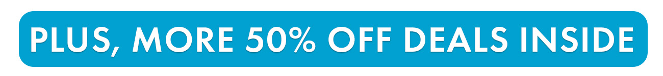 Plus, More 50% Off Deals Inside